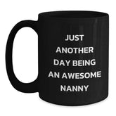 Just Another Day Being An Awesome Nanny Funny Coffee Mug Gifts for Nanny from Family - Main